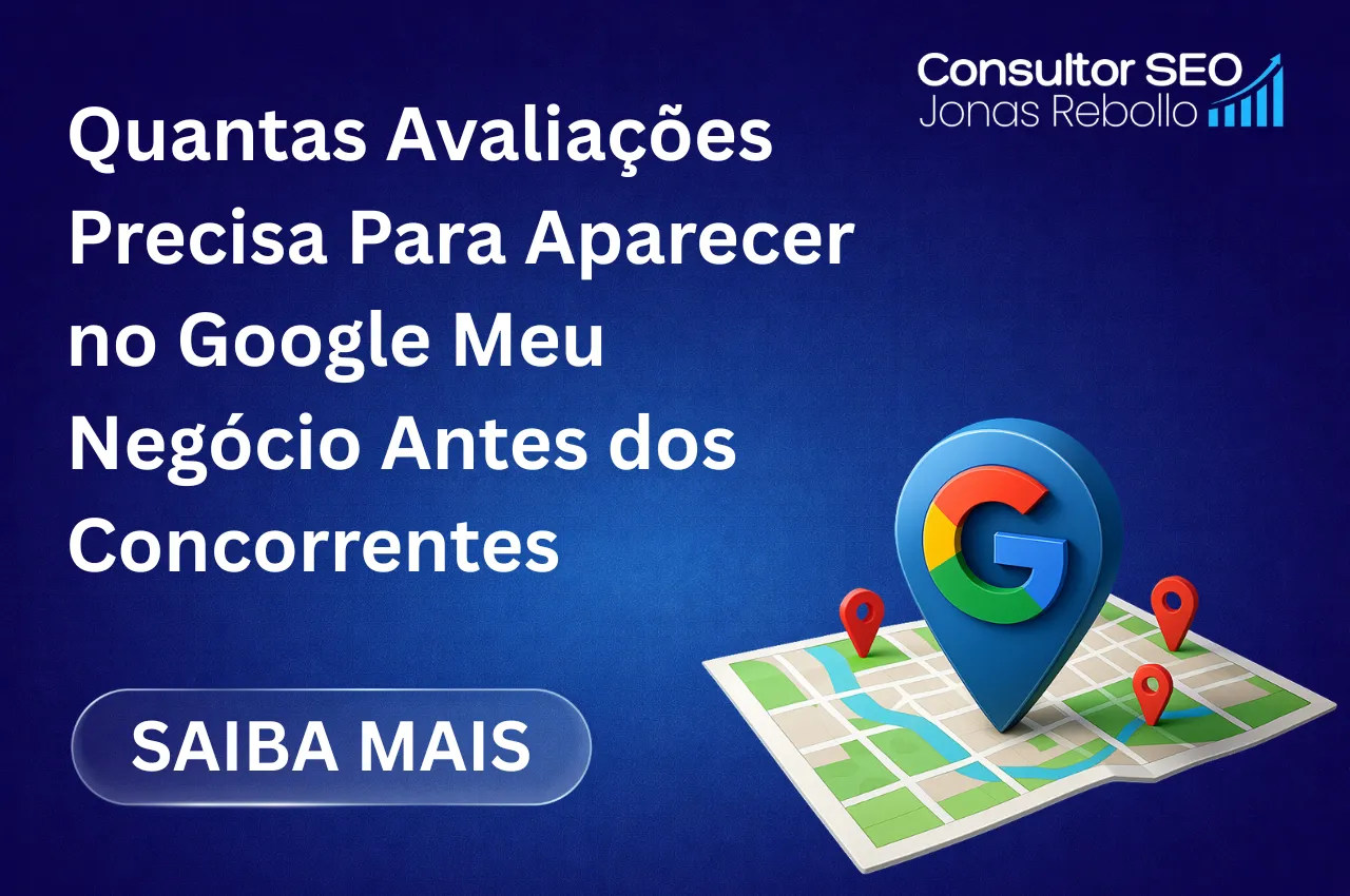 Quantas Avaliações Precisa Para Aparecer no Google Meu Negócio e melhorar a visibilidade da empresa nas buscas locais